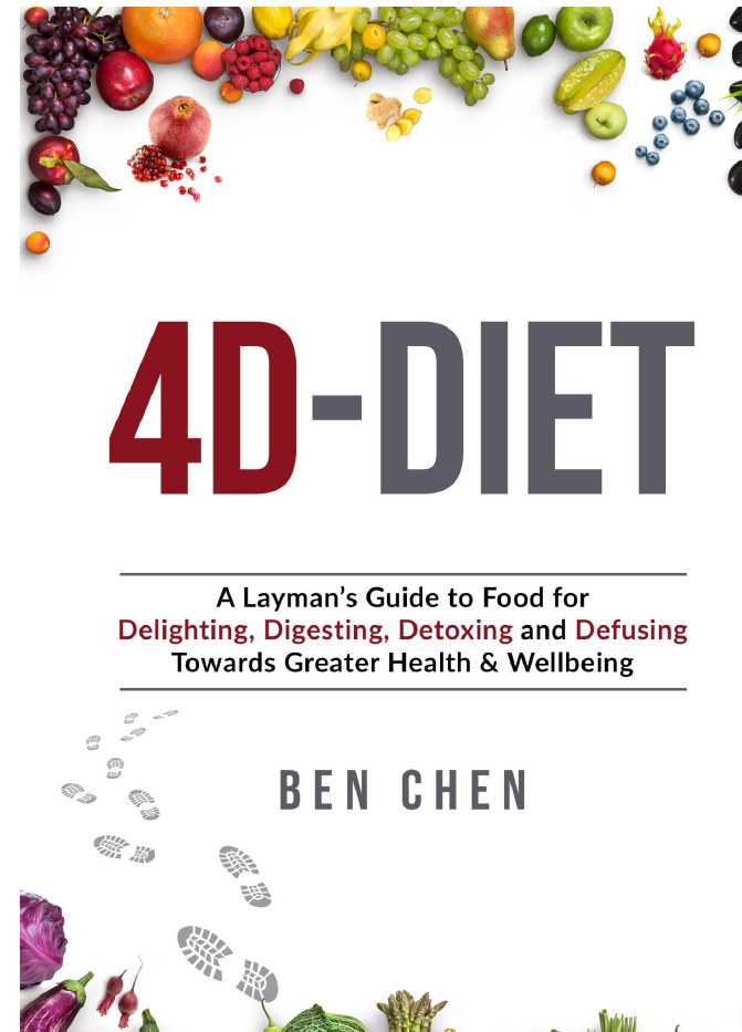 【 BOOK 】4D-Diet: A Layman’s Guide to Food for Delighting, Digesting, Detoxing and Defusing Towards Greater Health & Wellbeing